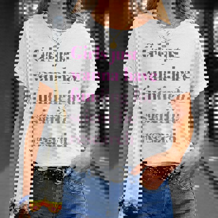 Girls Just Wanna Have Funding X Forcience Research Tシャツ 彼女への贈り物