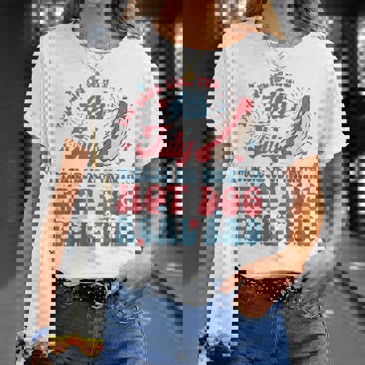 You Look Like The 4Th July Makes Me Want A Hot Dog Real Bad For Women T-Shirt Gifts for Her