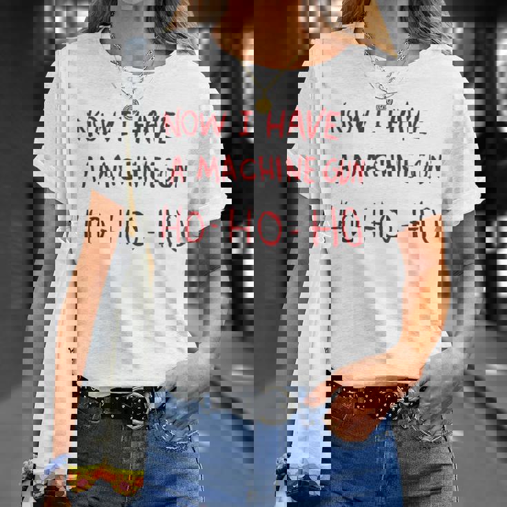 Now I Have A Machine Gun Ho Ho Ho Tシャツ 彼女への贈り物