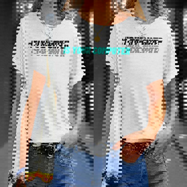 ノベルティ My Other Computer Is Your Computer レディース メンズ 皮肉 Tシャツ 彼女への贈り物