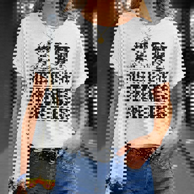 面白い 私の友達のほとんどは犬です ミニチュアシュナウザー Tシャツ 彼女への贈り物