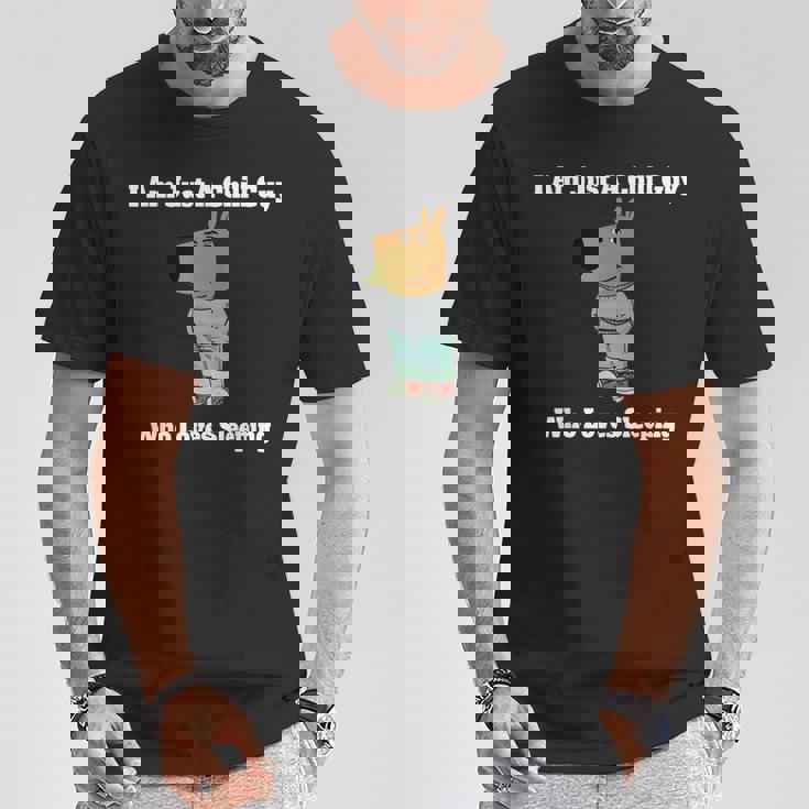 I Am Just A Chill Guy Who Loveleep My New Character Tシャツ 面白い贈り物