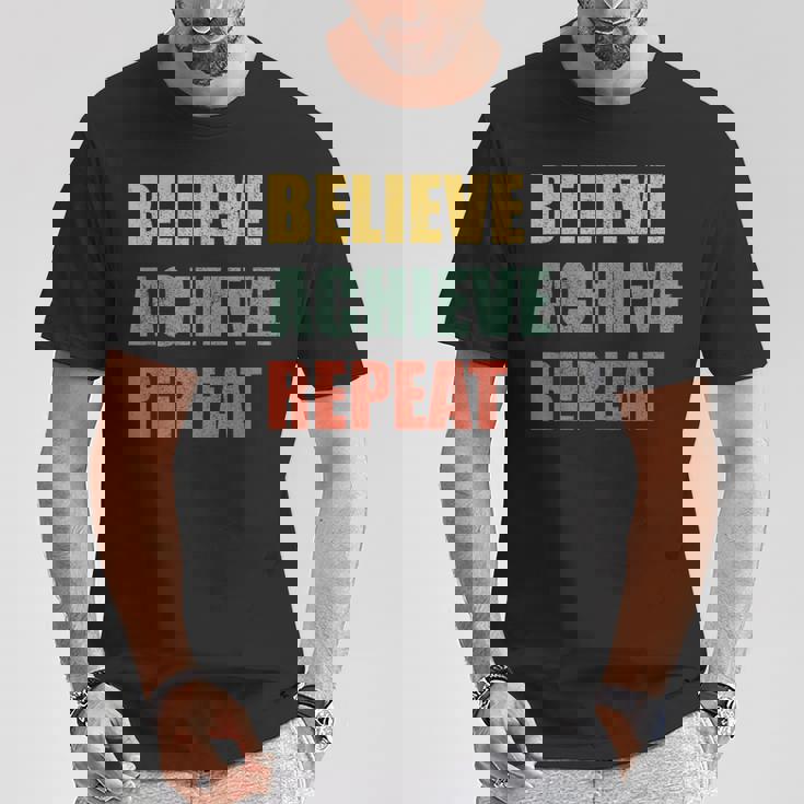 Believe Achieve Repeat Motivational Ambition Inspiration Tシャツ 面白い贈り物