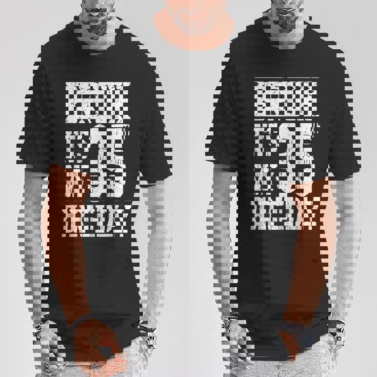 Bruh It's My 35歳の誕生日プレゼント 男性用 35歳 誕生日 Tシャツ 面白い贈り物