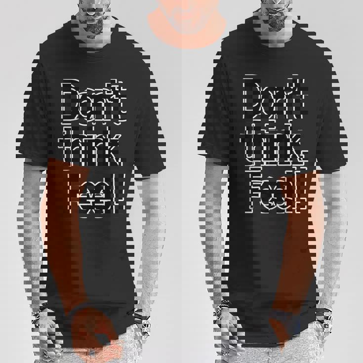 Don't Think Feel！考えるな、感じろ！（Big フォント）【オタt】映画 名言 セリフ 面白い言葉 Tシャツ 面白い贈り物