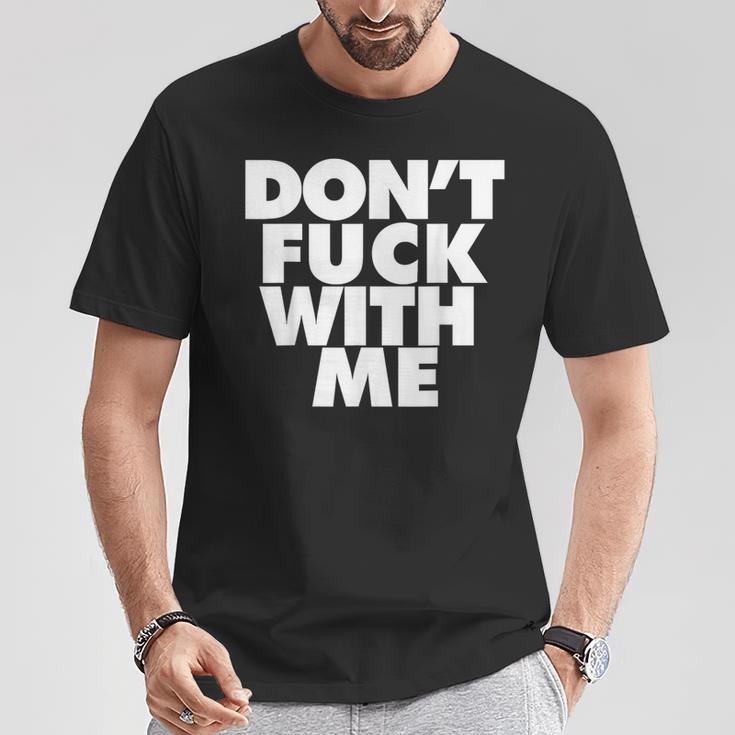 Don't Fuck With Me T-Shirt Cadeaux drôles