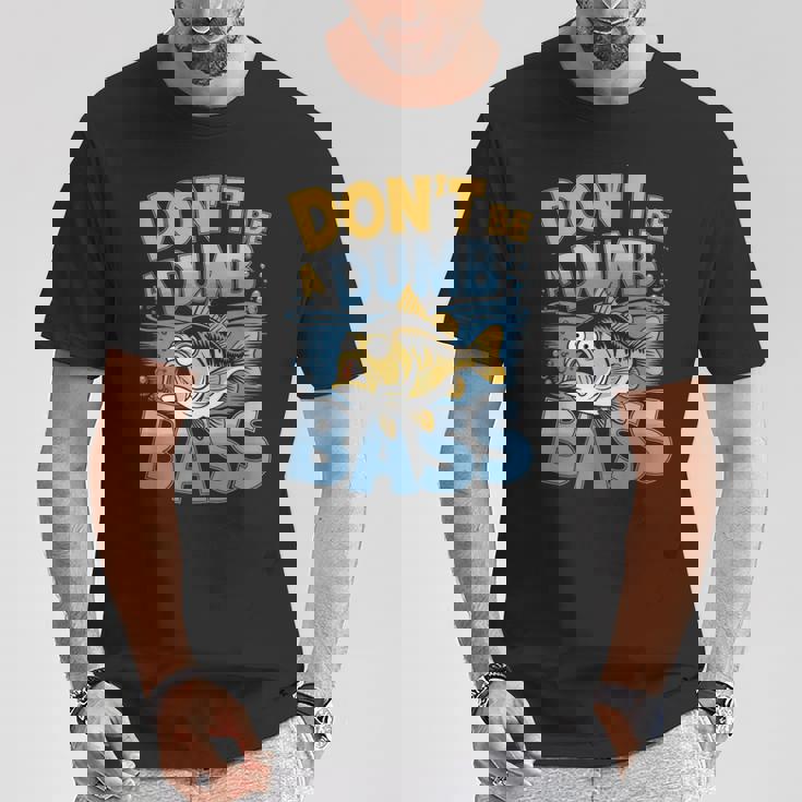 Don’T Be A Dumb Bass Fishing Lover Tシャツ 面白い贈り物