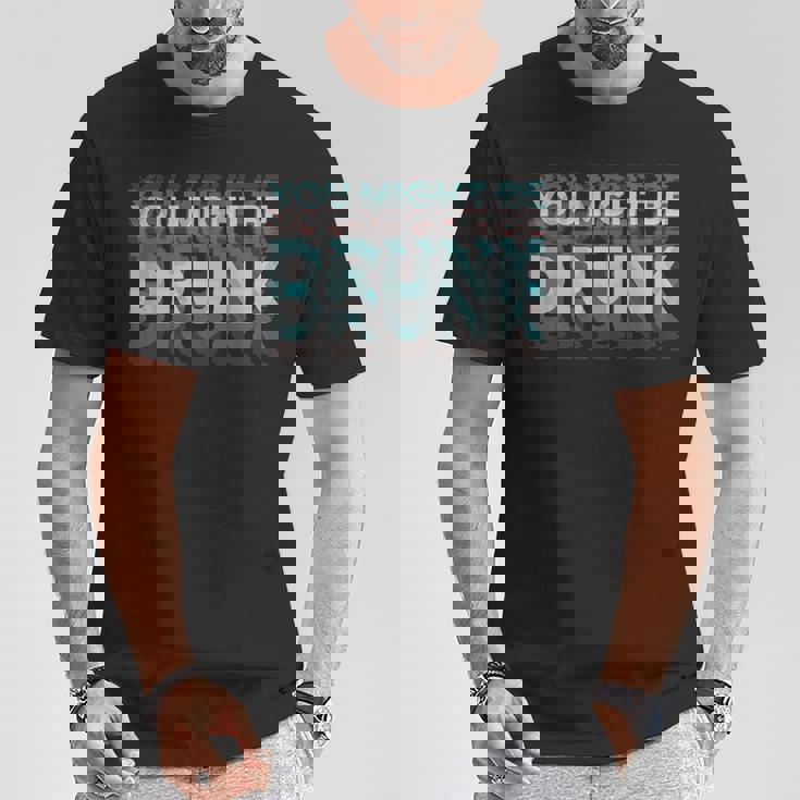 Drink You Might Be Drunk 面白い言葉 Tシャツ 面白い贈り物