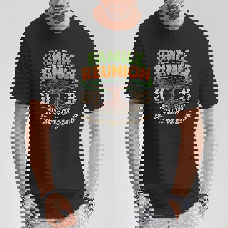 Family Reunion 2025 Roots In The Ground Family Matching T-Shirt Personalized Gifts Family Reunion 2025 Roots In The Ground Family Matching T-Shirt Personalized Gifts