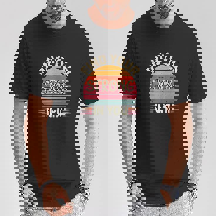 Find Yourtrong In You インスピレーションによる改善 Tシャツ 面白い贈り物