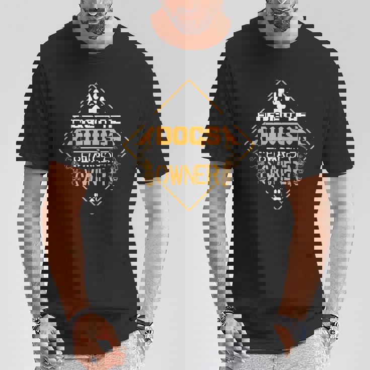 Forget The Dogs Beware Of Owner Tシャツ 面白い贈り物