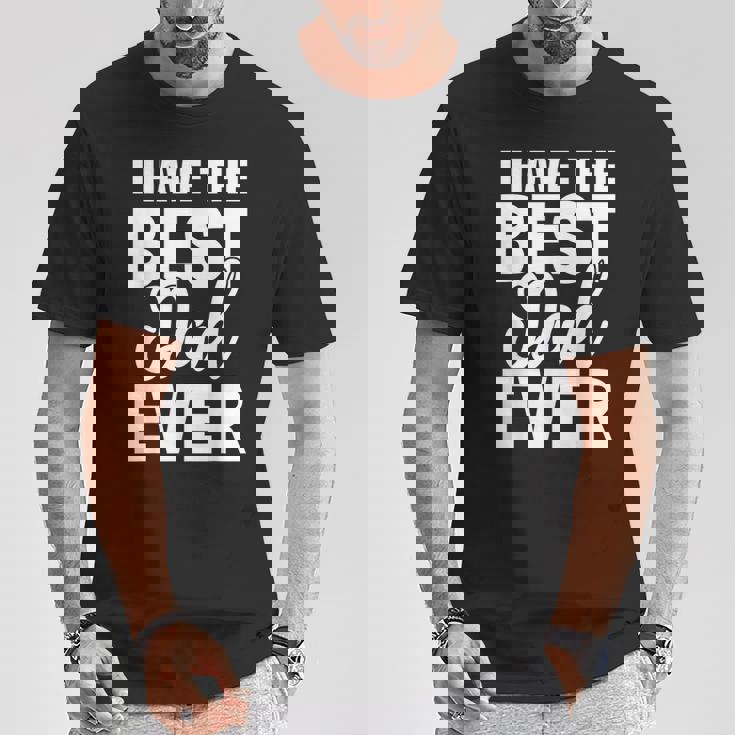 I Have The Best Dad Ever 面白い娘 息子のギフト Tシャツ 面白い贈り物