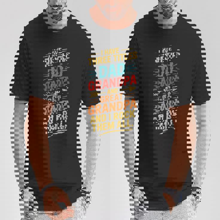 I Have Three Titles Dad And Grandpa 父の日 ビンテージtシャツ Tシャツ 面白い贈り物