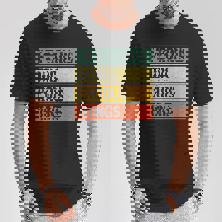 I'm Exodus Doing Exodus Things 面白い名言 Tシャツ 面白い贈り物