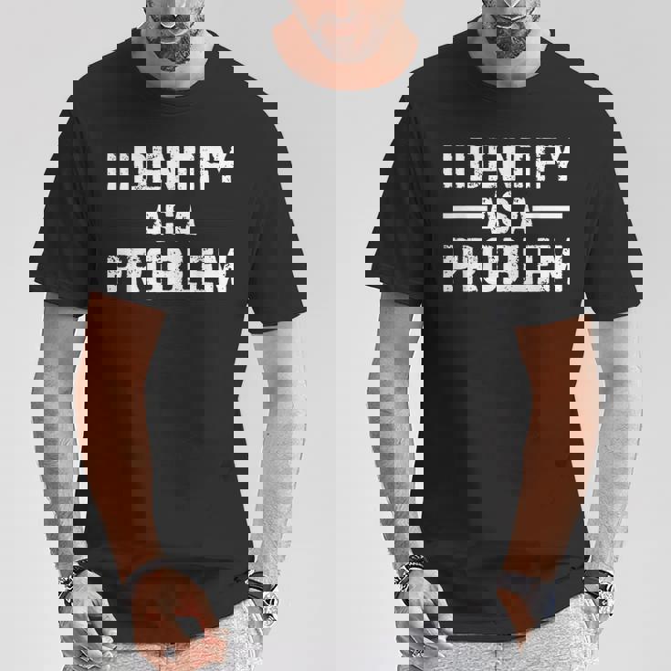 I Identify As A Problem Tシャツ 面白い贈り物