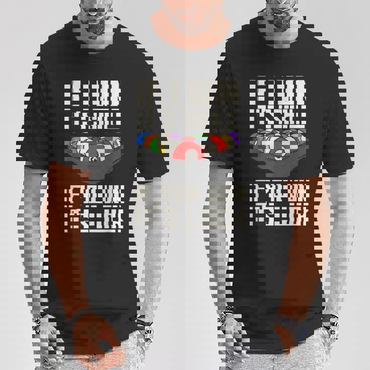 If I Win It'skill If You Win It's Luck プールプレーヤー プール ビリヤード Tシャツ 面白い贈り物