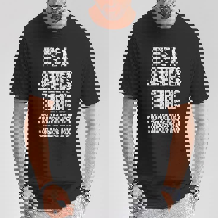 It's A James Thing You Wouldn't Understand James Thing Tシャツ 面白い贈り物