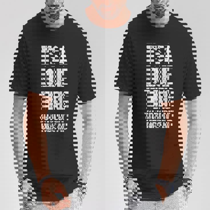 It's A Louie Thing You Wouldn't Understand Louie Thing Tシャツ 面白い贈り物