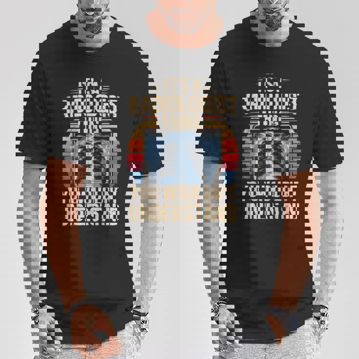 It's A Radiologist Thing You Wouldn't Understanding Retro Tシャツ 面白い贈り物