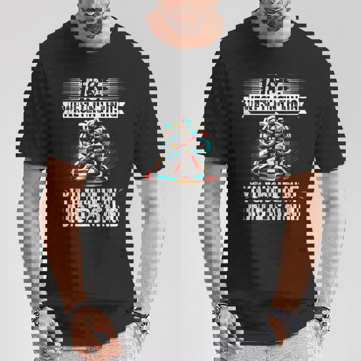 It's A Wrestling Thing You Wouldn't Understanding Fighter Tシャツ 面白い贈り物