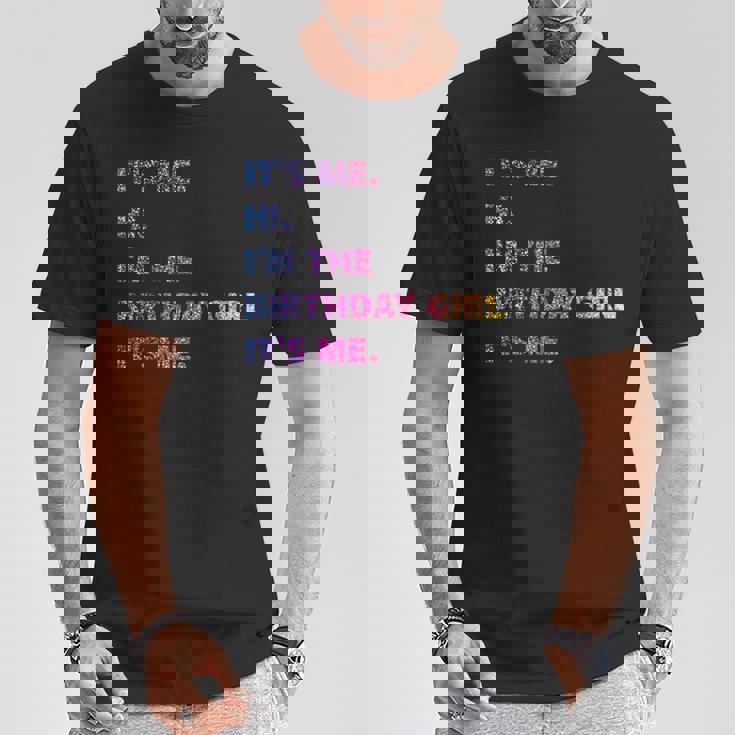 It's Me Hi I'm The Birthday Girl It's Me Tシャツ 面白い贈り物