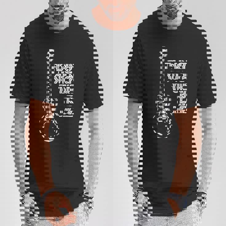 It's Not Out Of Tune It's Jazz Tシャツ 面白い贈り物