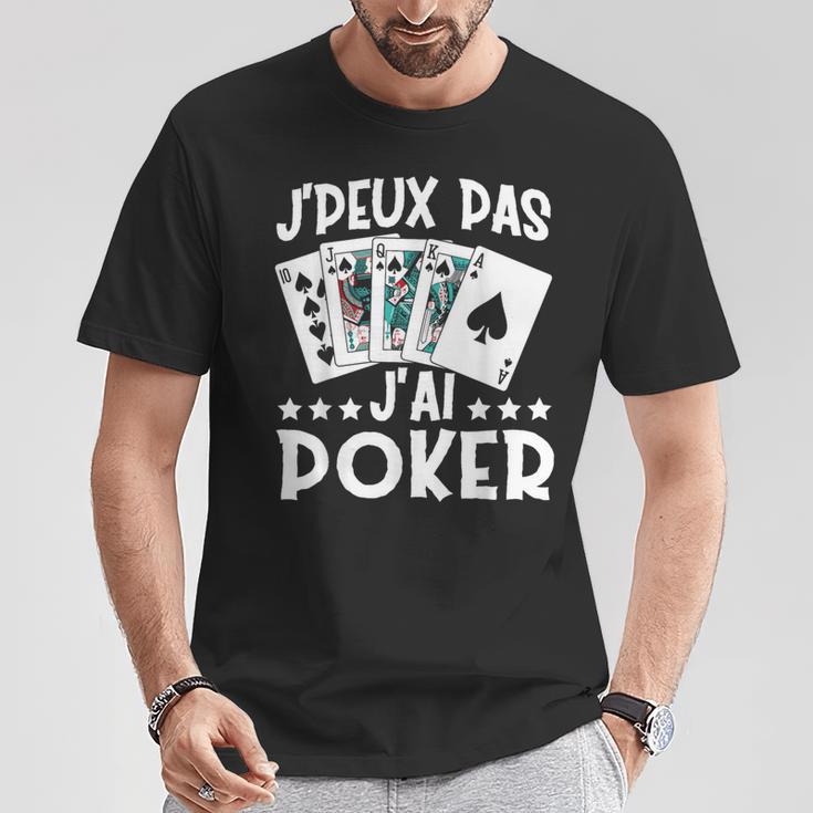 J'peux Pas J'ai Poker Cadeau De Joueur De Poker T-Shirt Cadeaux drôles