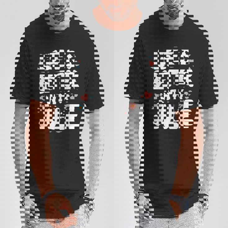 Life Is Better With A Julie 面白い名前 Julie Tシャツ 面白い贈り物