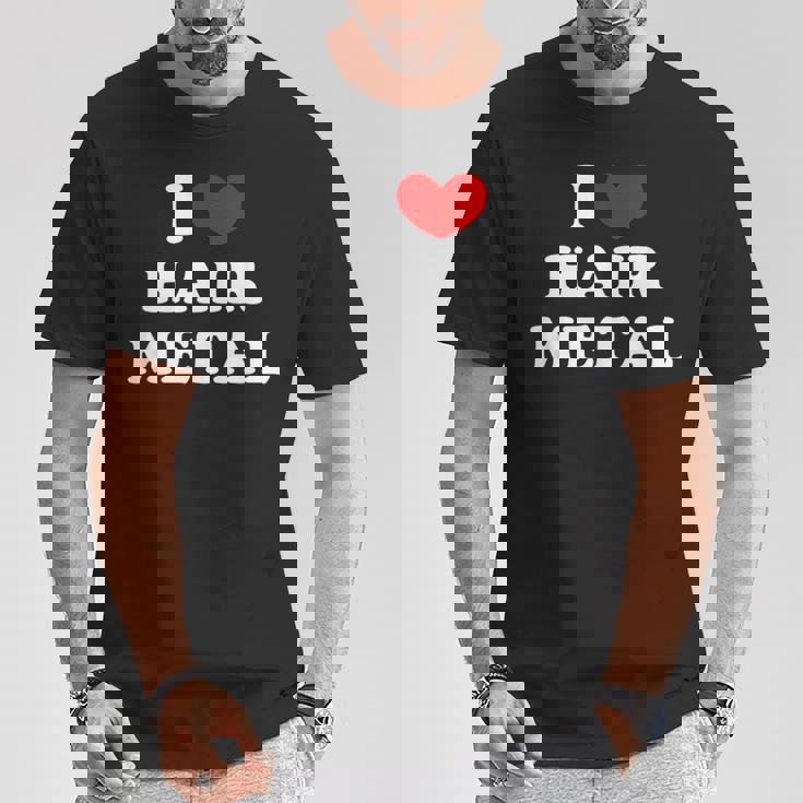 I Love Hair Metal I Heart Hair Metal Tシャツ 面白い贈り物