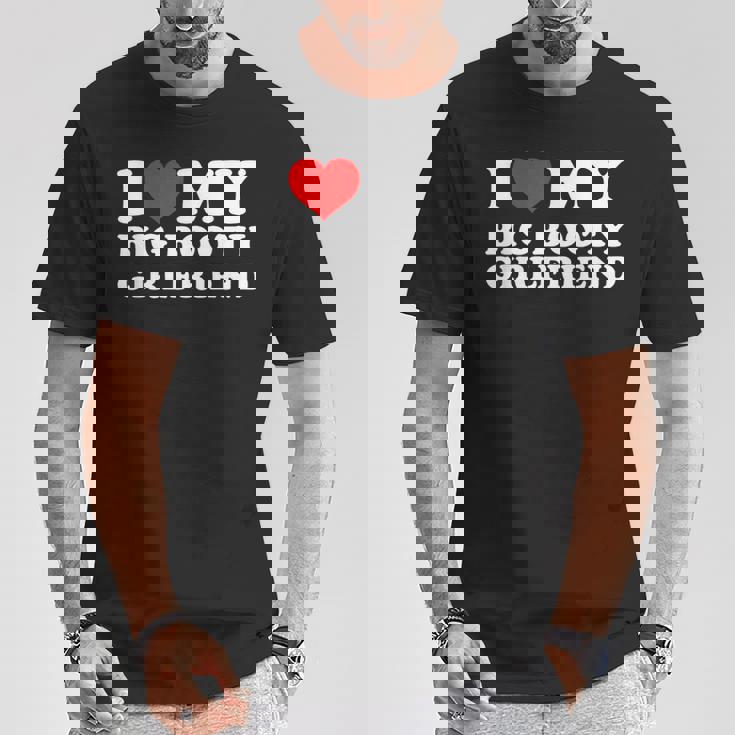 I Love My Big Booty Girlfriend Tシャツ 面白い贈り物