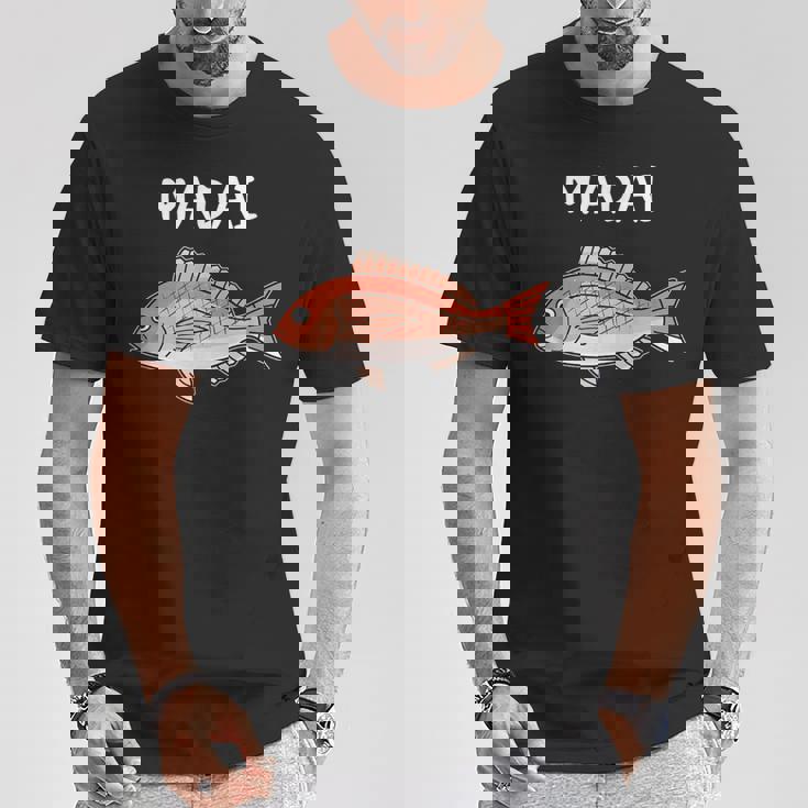 Madai 真鯛 マダイ 魚好き 願掛け 釣り好き 海釣り 趣味 おもしろ 寿司ネタ 趣味釣り 船釣り 釣り Tシャツ 面白い贈り物