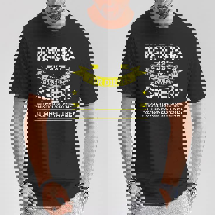 Matura 2025 Für Dieses Musste Würde Ich Matura Bestanden T-Shirt Lustige Geschenke