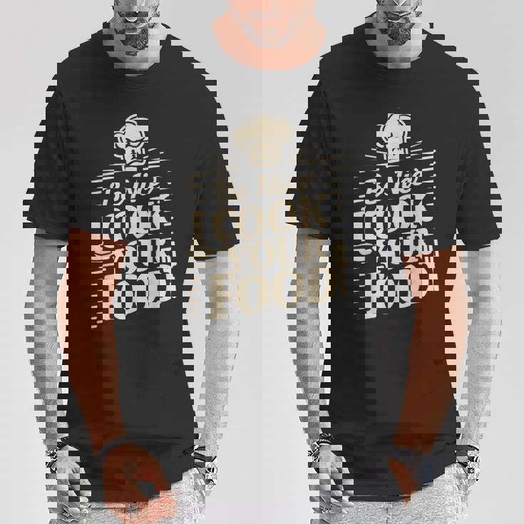 Be Nice I Cook Your Food クッキング クック シェフ 料理 面白い Tシャツ 面白い贈り物