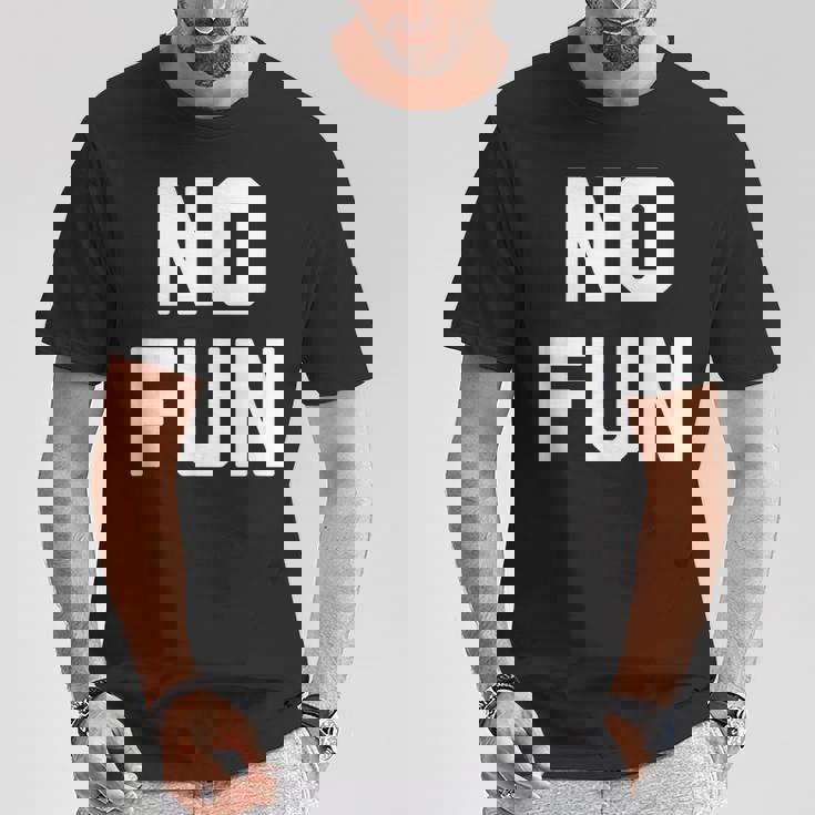 No Fun 面白いことわざ皮肉なノベルティ ユーモア クール Tシャツ 面白い贈り物