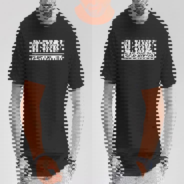 Not Friendly Please Do Not Touch Tシャツ 面白い贈り物