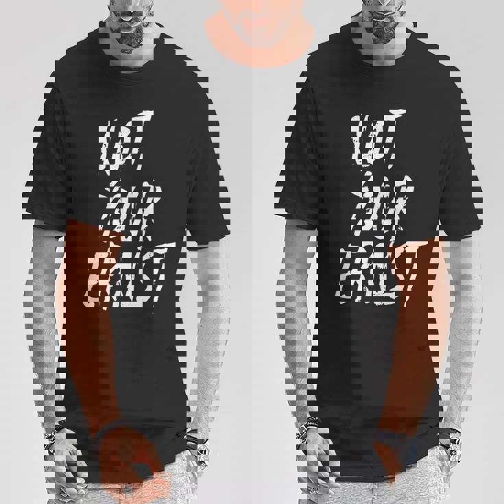 Not Your Ernst Nicht Dein Ernst 面白くて楽しい Tシャツ 面白い贈り物