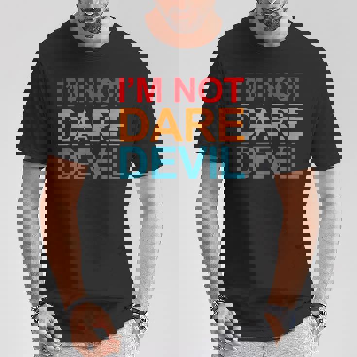 Ropa I'm Not Daredevil Camiseta unisex Regalos divertidos