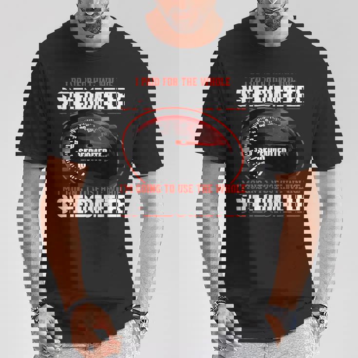Sarcastic I Paid For The Whole スピードメーター Tシャツ 面白い贈り物