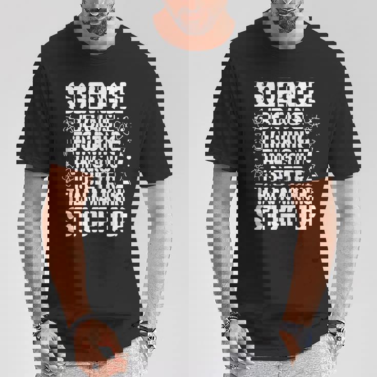 Science Because Figuring Things Out プロ 先生 科学 Tシャツ 面白い贈り物