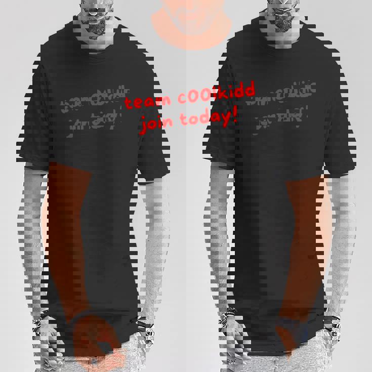 Team C00lkidd Join Today ファニー トレンド 引用 レディース メンズ Tシャツ 面白い贈り物