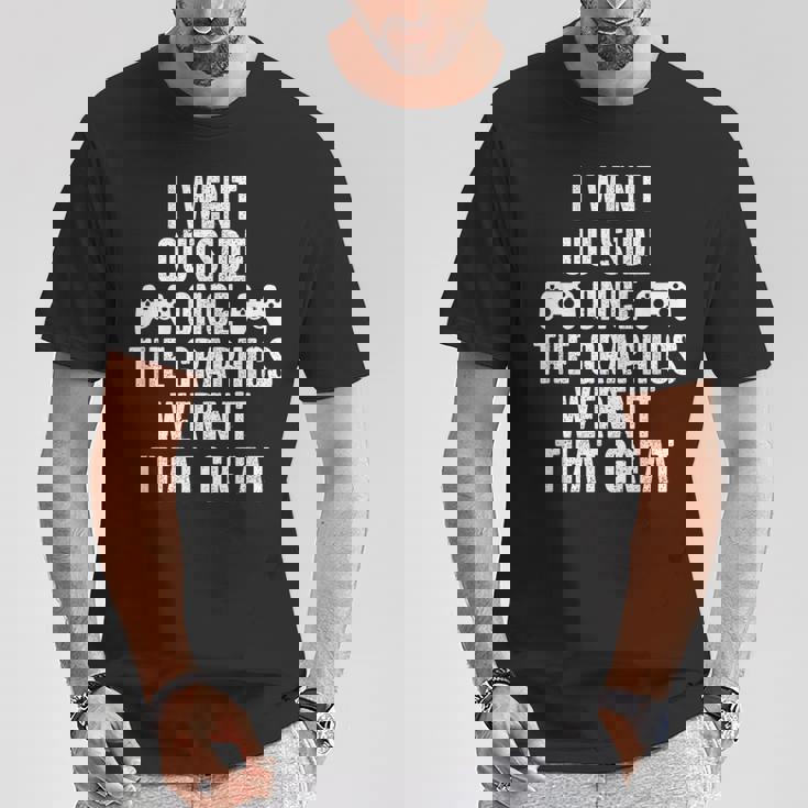 I Went Out Once Graphics Wernot That Great Gamer Tシャツ 面白い贈り物