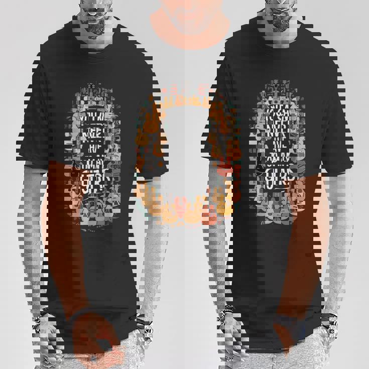 You Can Never Have Too Many Guitars Musician Tシャツ 面白い贈り物