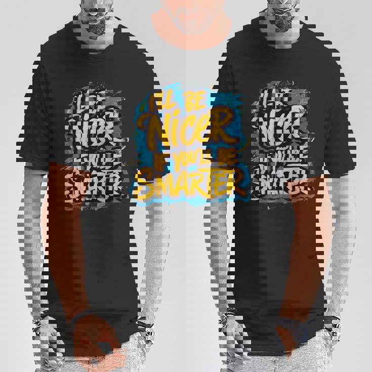 おかしな I'll Be Nicer If You Bemartassy Attitude Tシャツ 面白い贈り物