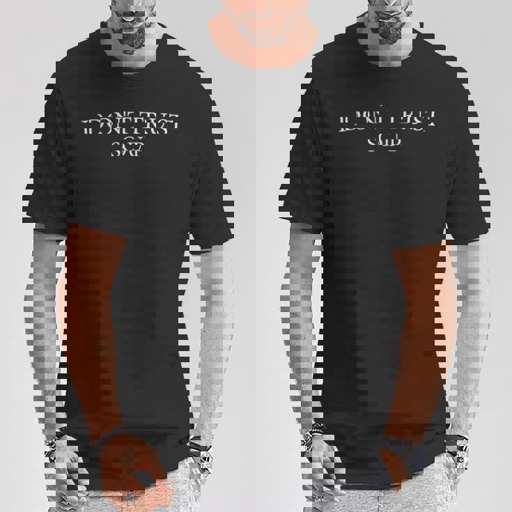 おもしろスープ クールな引用 I Don't Trustoup 女性 男性 ファン スープ Tシャツ 面白い贈り物