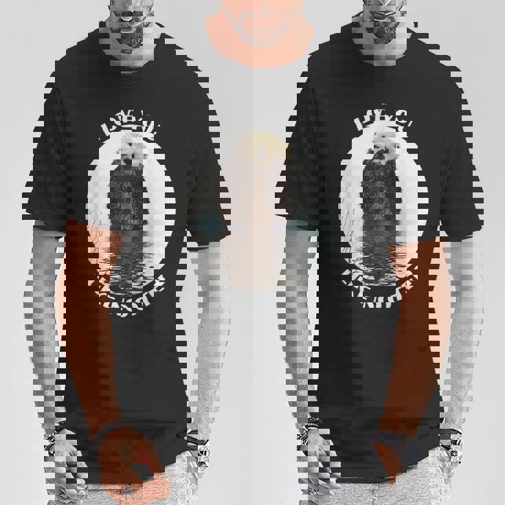 かわいいラッコ 言って I Love You Like No Otter私はあなたを愛しています Tシャツ 面白い贈り物