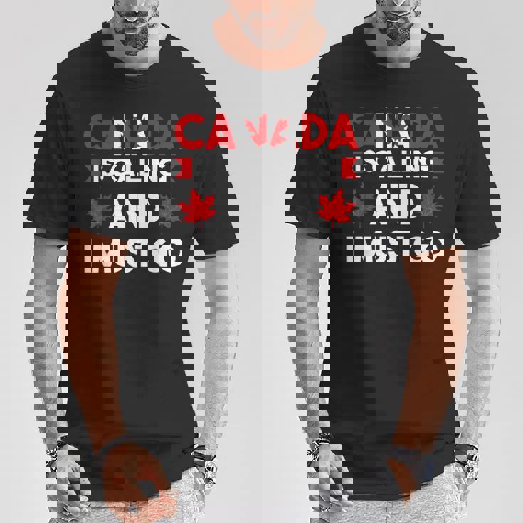 カナダはコリングだしカナダに行かないといけない Tシャツ 面白い贈り物