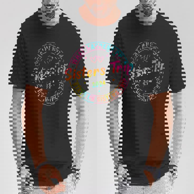 シスターズウィークエンドシスターズトリップ2025で何が起こるか Tシャツ 面白い贈り物