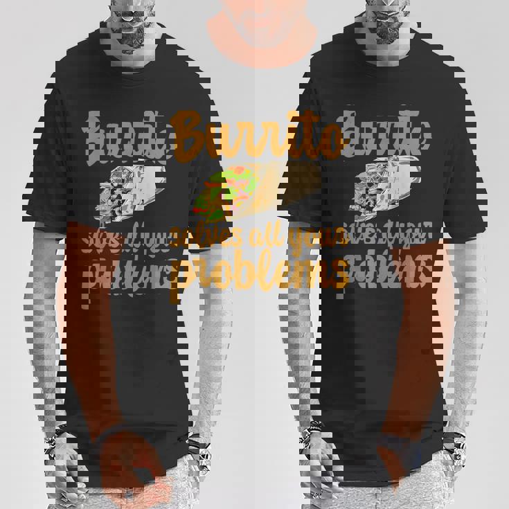 ブリトーはあなたの問題をすべて解決します Burritoolves All Your Problems Tシャツ 面白い贈り物