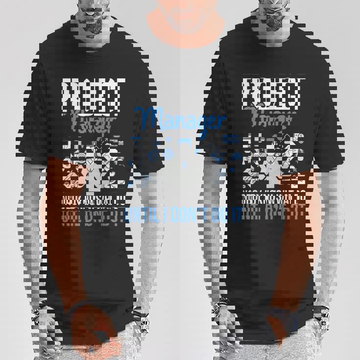 プロジェクトマネージャー Nobody Knows What I Do プロジェクト計画 Tシャツ 面白い贈り物