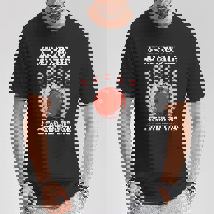 ボウリング It's Not My Fault It's The Lane Conditions ボウラー Tシャツ 面白い贈り物